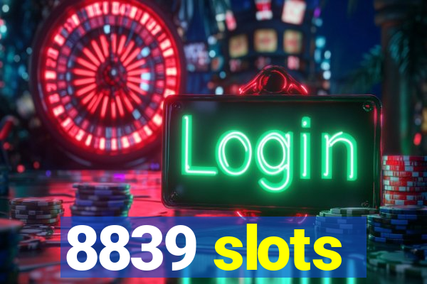 8839 slots